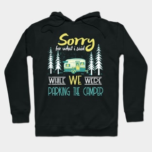 Sorry for what i said parking rv camping Hoodie